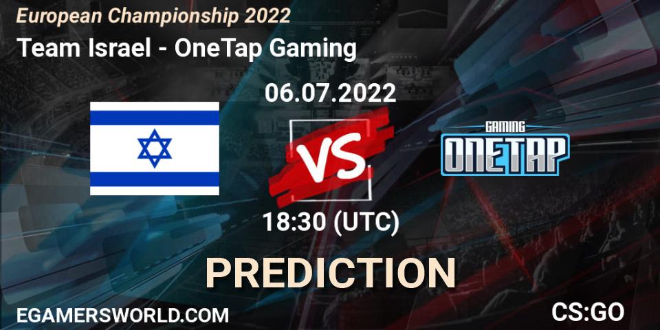 Team Israel - OneTap Gaming: ennuste. 06.07.2022 at 18:30, Counter-Strike (CS2), European Championship 2022