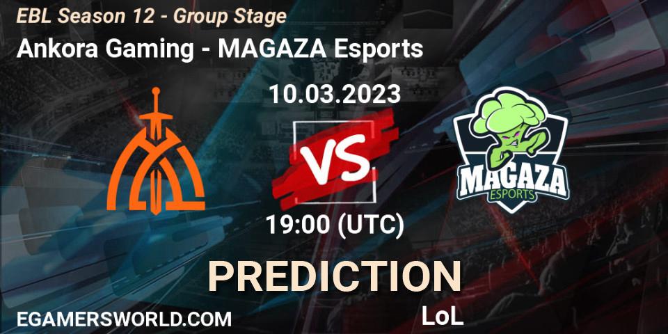 Ankora Gaming - MAGAZA Esports: ennuste. 10.03.2023 at 19:00, LoL, EBL Season 12 - Group Stage