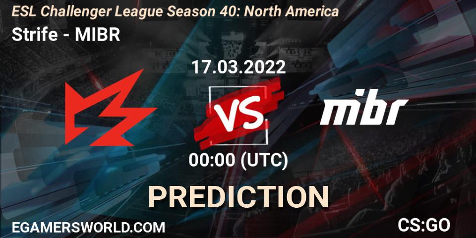 Strife - MIBR: ennuste. 17.03.2022 at 00:00, Counter-Strike (CS2), ESL Challenger League Season 40: North America