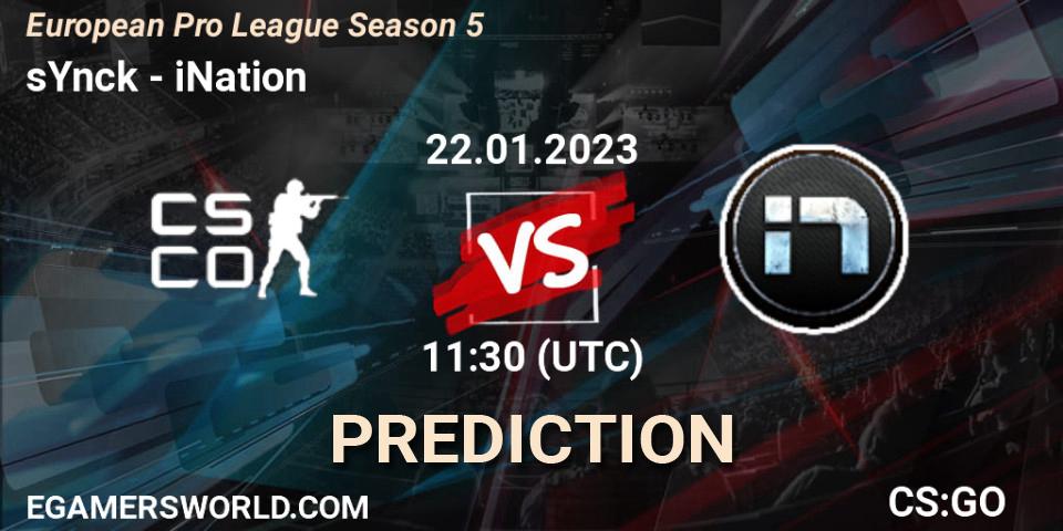 sYnck - iNation: ennuste. 22.01.2023 at 11:30, Counter-Strike (CS2), European Pro League Season 5