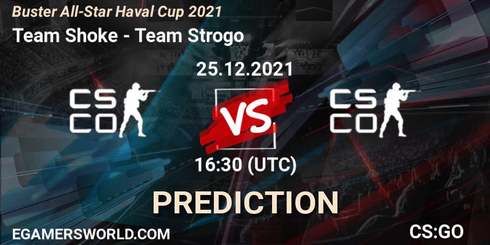 Team Shoke - Team Strogo: ennuste. 25.12.2021 at 12:30, Counter-Strike (CS2), Buster All-Star Haval Cup 2021