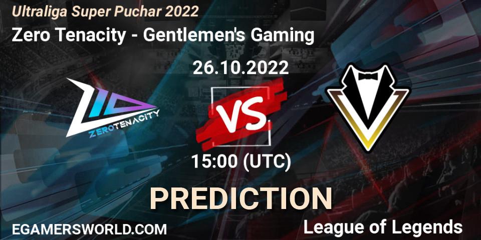 Zero Tenacity - Gentlemen's Gaming: ennuste. 26.10.2022 at 15:00, LoL, Ultraliga Super Puchar 2022