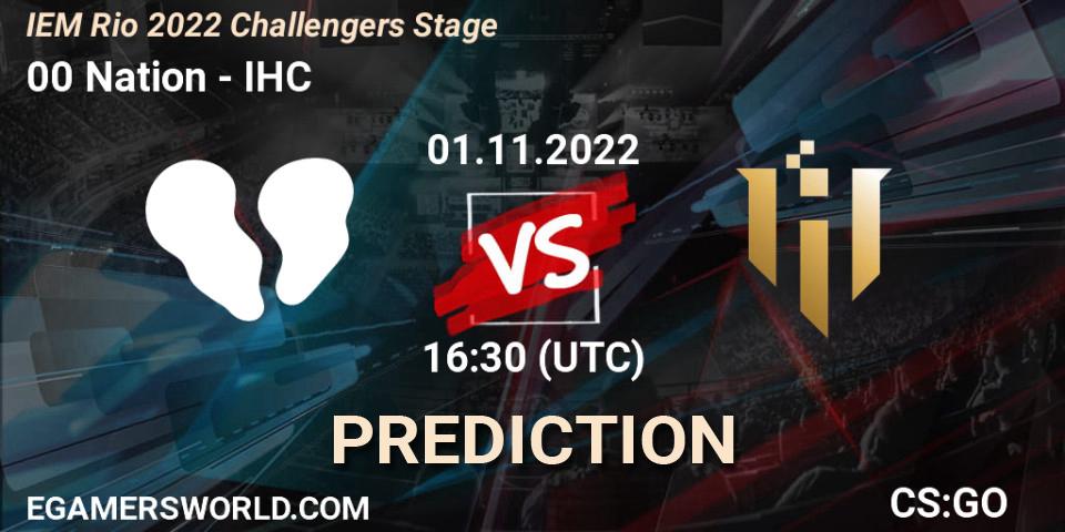 00 Nation - IHC: ennuste. 01.11.22, CS2 (CS:GO), IEM Rio 2022 Challengers Stage