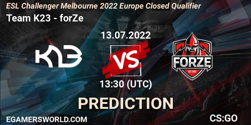 Team K23 - forZe: ennuste. 13.07.2022 at 13:30, Counter-Strike (CS2), ESL Challenger Melbourne 2022 Europe Closed Qualifier