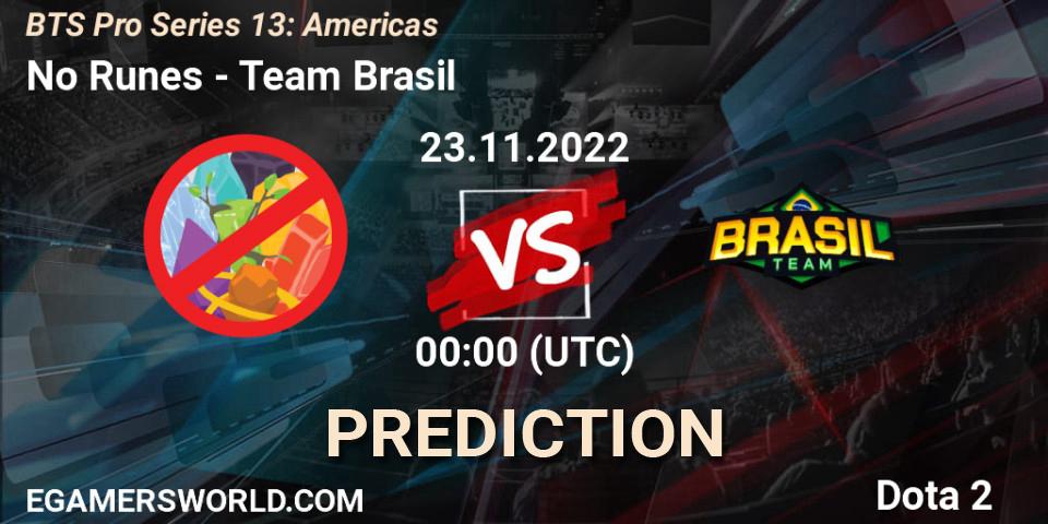 No Runes - Team Brasil: ennuste. 22.11.2022 at 23:45, Dota 2, BTS Pro Series 13: Americas