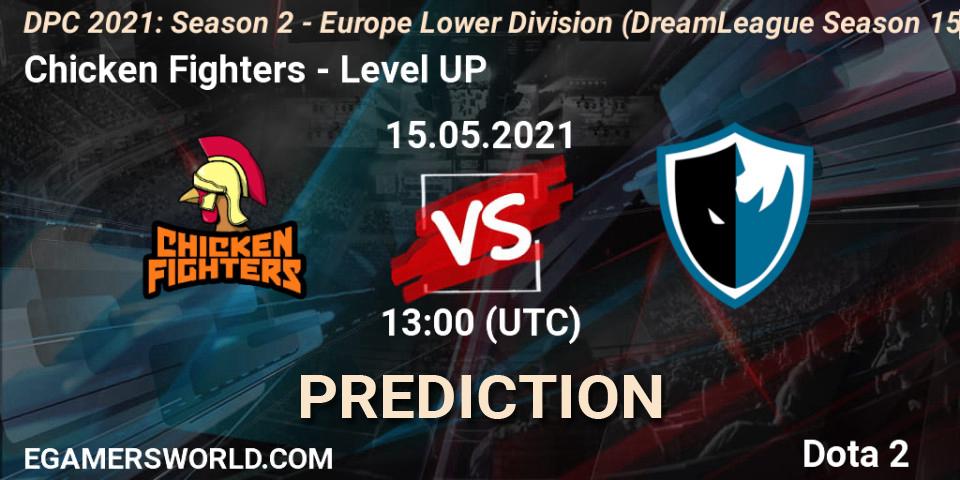 Chicken Fighters - Level UP: ennuste. 15.05.2021 at 12:57, Dota 2, DPC 2021: Season 2 - Europe Lower Division (DreamLeague Season 15)