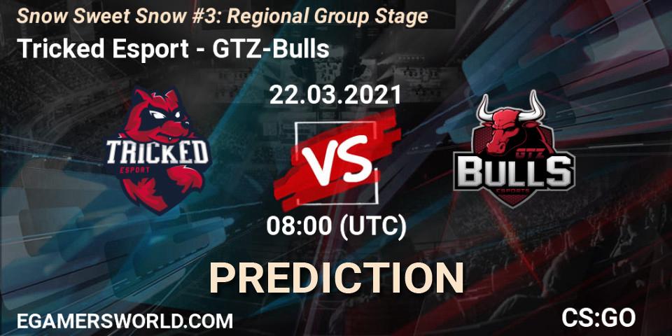 Tricked Esport - GTZ-Bulls: ennuste. 22.03.2021 at 08:00, Counter-Strike (CS2), Snow Sweet Snow #3: Regional Group Stage