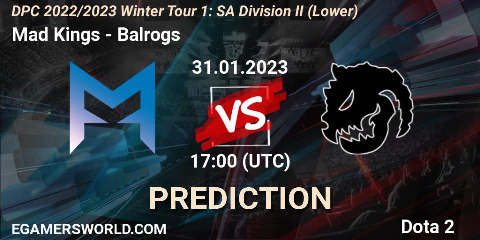 Mad Kings - Balrogs: ennuste. 31.01.23, Dota 2, DPC 2022/2023 Winter Tour 1: SA Division II (Lower)