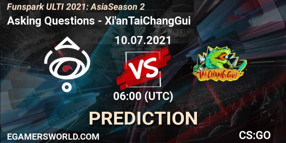 Asking Questions - Xi'anTaiChangGui: ennuste. 10.07.2021 at 06:00, Counter-Strike (CS2), Funspark ULTI 2021: Asia Season 2