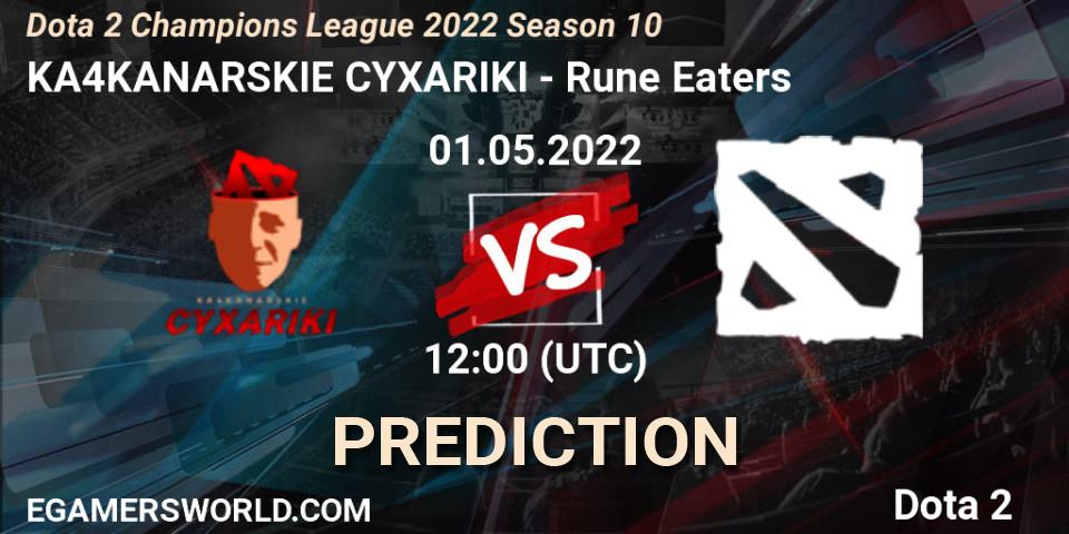 KA4KANARSKIE CYXARIKI - Rune Eaters: ennuste. 01.05.2022 at 15:02, Dota 2, Dota 2 Champions League 2022 Season 10 