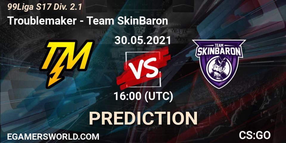 Troublemaker - Team SkinBaron: ennuste. 30.05.2021 at 16:00, Counter-Strike (CS2), 99Liga S17 Div. 2.1