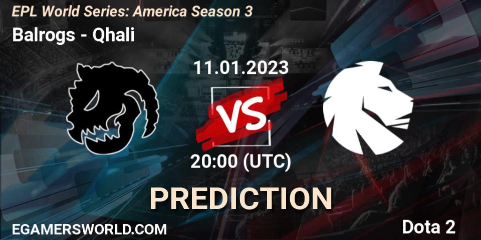Balrogs - Qhali: ennuste. 11.01.23, Dota 2, EPL World Series: America Season 3