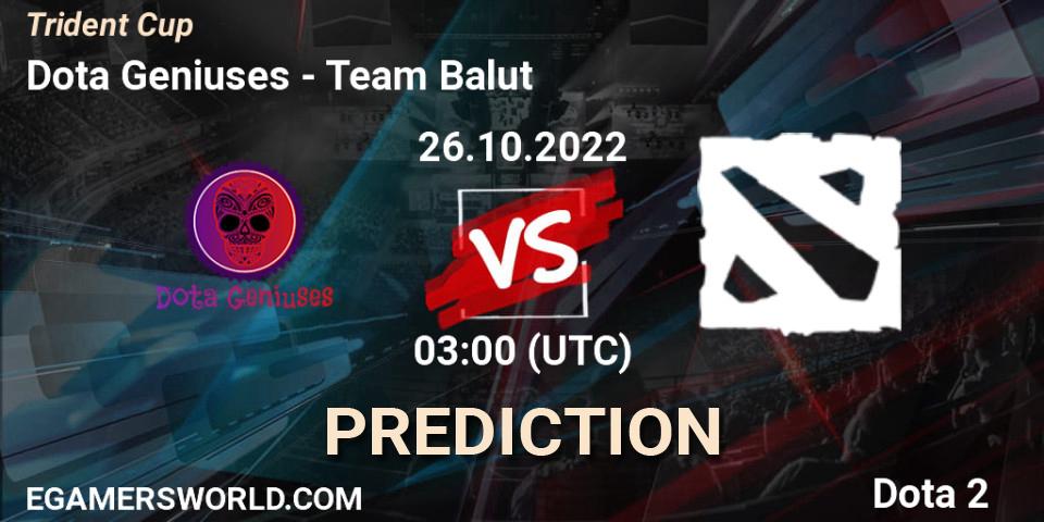 Dota Geniuses - Team Balut: ennuste. 26.10.2022 at 03:00, Dota 2, Trident Cup
