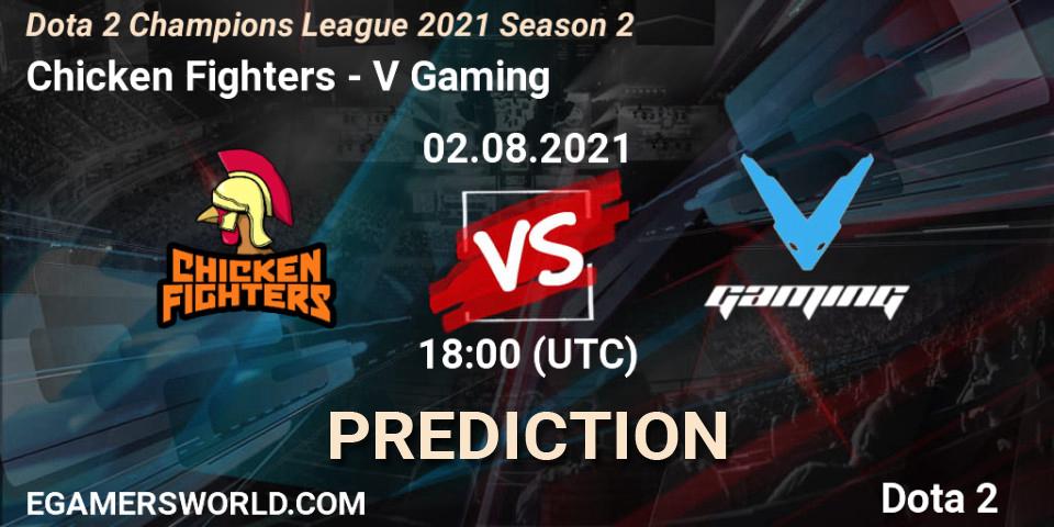 Chicken Fighters - V Gaming: ennuste. 02.08.2021 at 12:00, Dota 2, Dota 2 Champions League 2021 Season 2