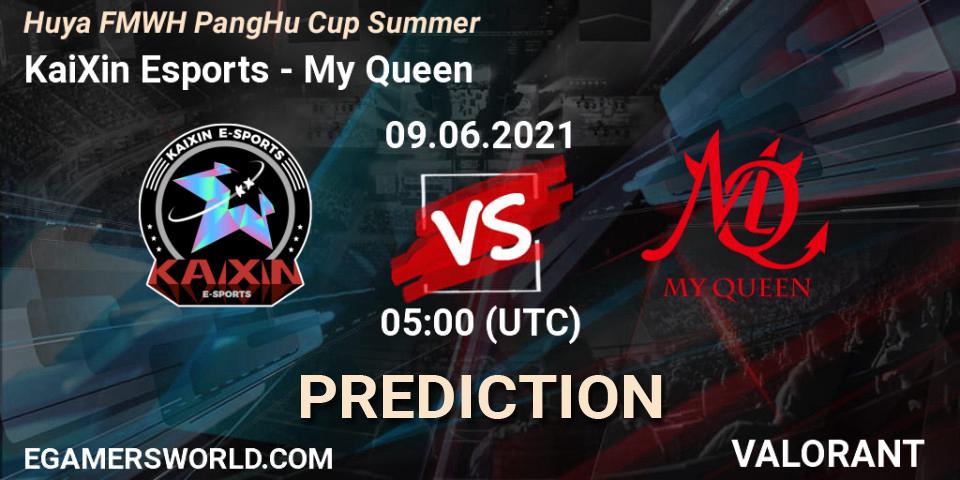 KaiXin Esports - My Queen: ennuste. 09.06.2021 at 05:00, VALORANT, Huya FMWH PangHu Cup Summer