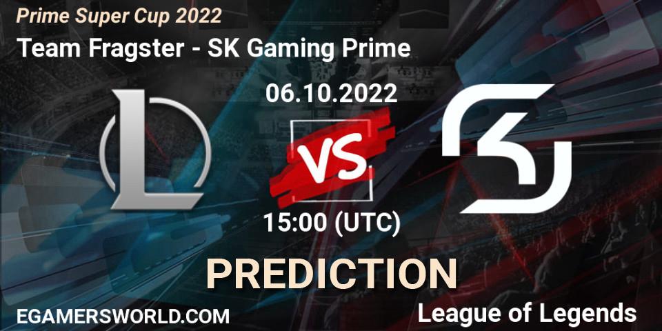 Team Fragster - SK Gaming Prime: ennuste. 06.10.2022 at 15:00, LoL, Prime Super Cup 2022