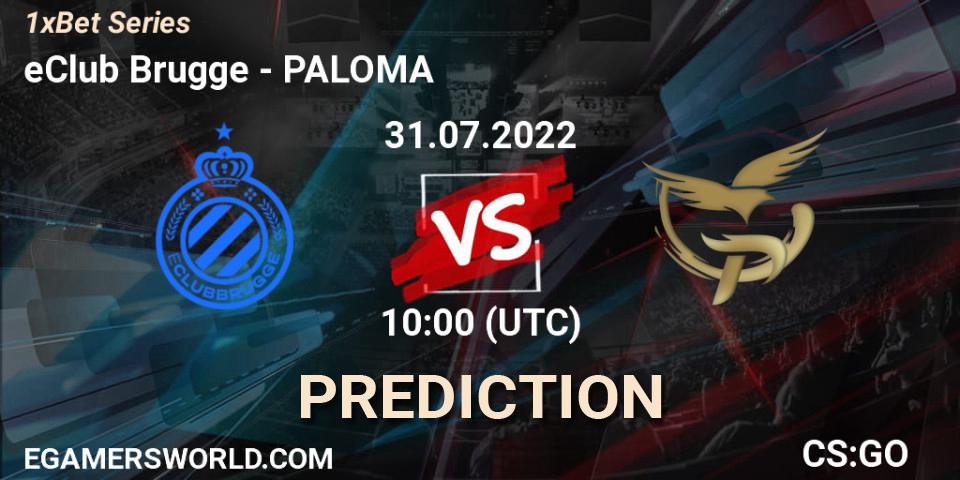 eClub Brugge - PALOMA: ennuste. 31.07.2022 at 10:00, Counter-Strike (CS2), 1xBet Series