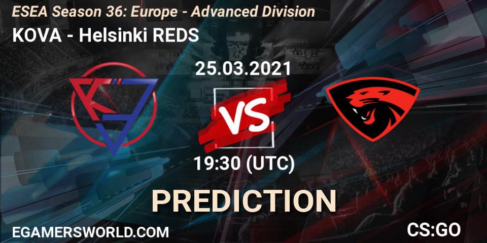 KOVA - Helsinki REDS: ennuste. 25.03.2021 at 18:30, Counter-Strike (CS2), ESEA Season 36: Europe - Advanced Division