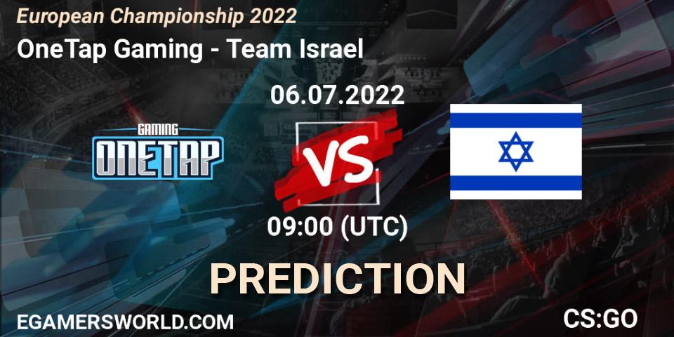 OneTap Gaming - Team Israel: ennuste. 06.07.2022 at 10:10, Counter-Strike (CS2), European Championship 2022
