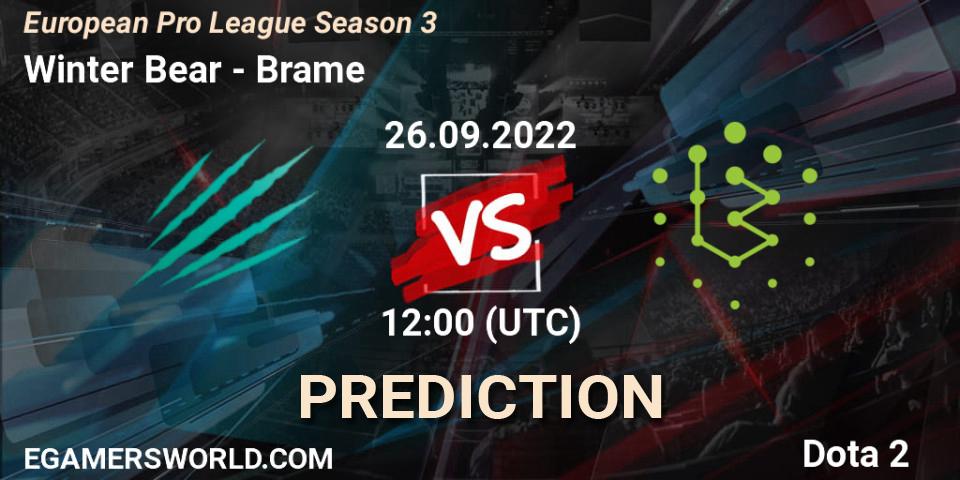 Winter Bear - Brame: ennuste. 26.09.2022 at 12:31, Dota 2, European Pro League Season 3 