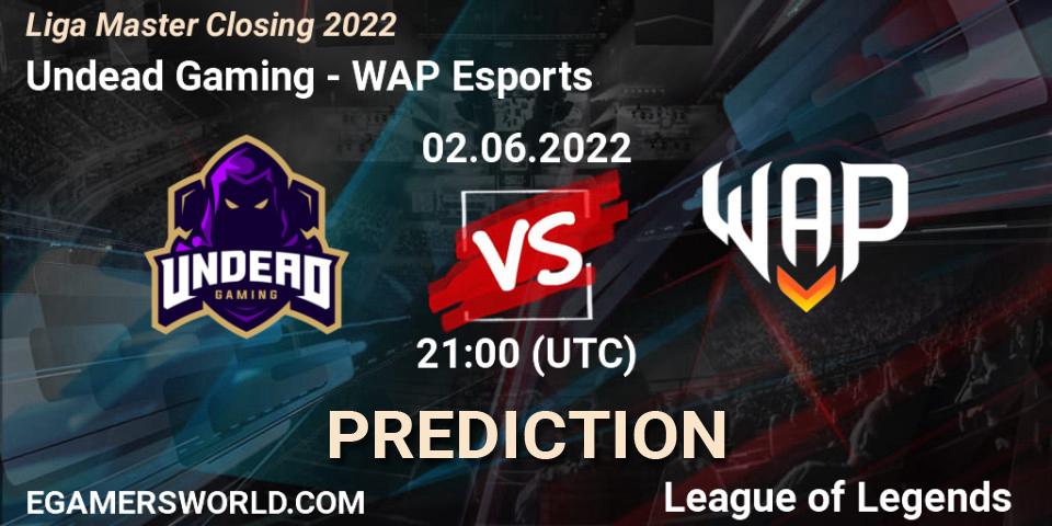 Undead Gaming - WAP Esports: ennuste. 02.06.2022 at 21:00, LoL, Liga Master Closing 2022