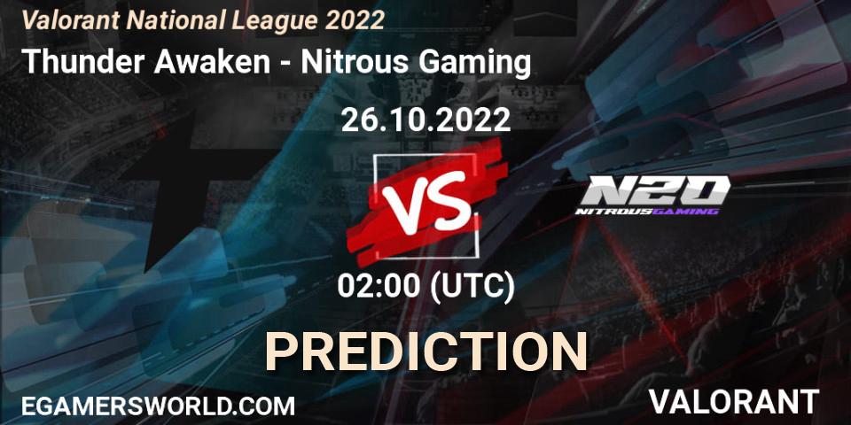Thunder Awaken - Nitrous Gaming: ennuste. 26.10.2022 at 02:00, VALORANT, Valorant National League 2022
