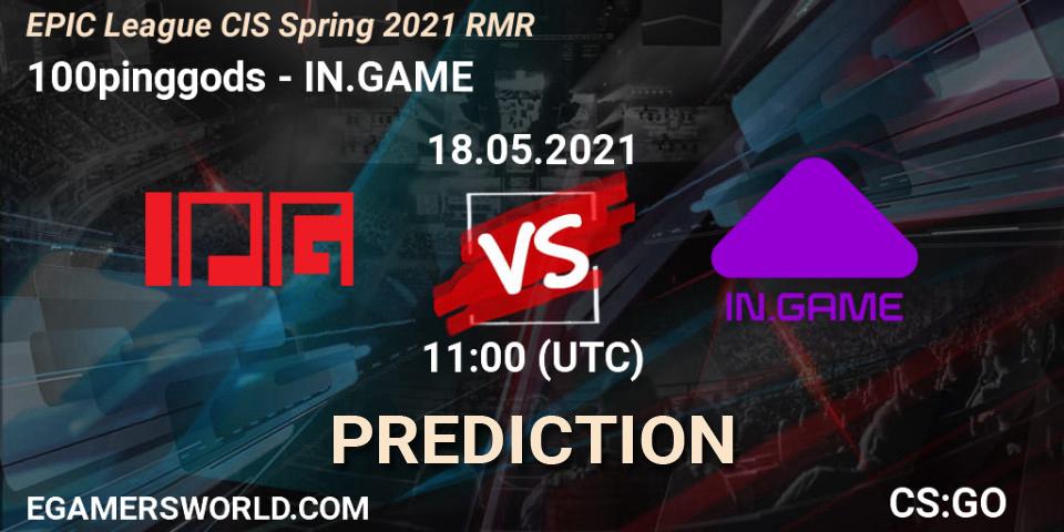 100pinggods - IN.GAME: ennuste. 18.05.2021 at 12:15, Counter-Strike (CS2), EPIC League CIS Spring 2021 RMR