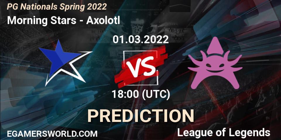 Morning Stars - Axolotl: ennuste. 01.03.2022 at 18:00, LoL, PG Nationals Spring 2022
