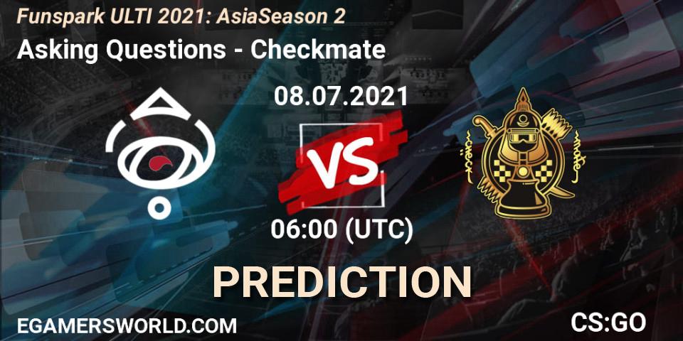Asking Questions - Checkmate: ennuste. 08.07.2021 at 06:00, Counter-Strike (CS2), Funspark ULTI 2021: Asia Season 2
