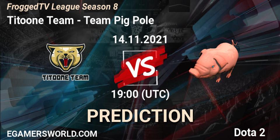 Titoone Team - Team Pig Pole: ennuste. 14.11.2021 at 19:00, Dota 2, FroggedTV League Season 8