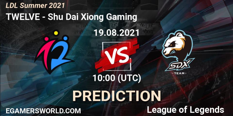 TWELVE - Shu Dai Xiong Gaming: ennuste. 19.08.2021 at 11:30, LoL, LDL Summer 2021