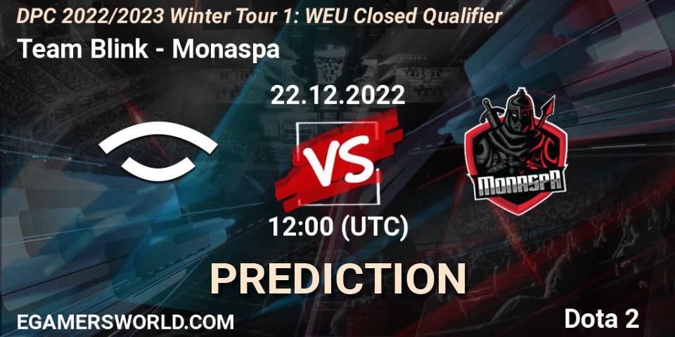 Team Blink - Monaspa: ennuste. 22.12.22, Dota 2, DPC 2022/2023 Winter Tour 1: WEU Closed Qualifier