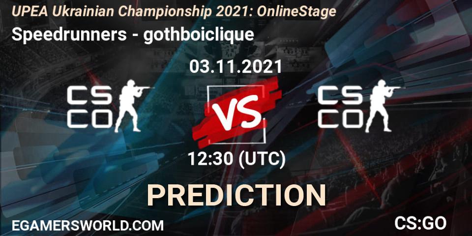Speedrunners - gothboiclique: ennuste. 03.11.2021 at 12:20, Counter-Strike (CS2), UPEA Ukrainian Championship 2021: Online Stage