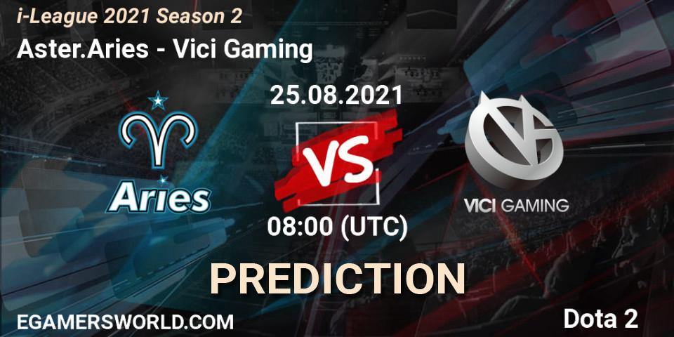 Aster.Aries - Vici Gaming: ennuste. 25.08.2021 at 08:00, Dota 2, i-League 2021 Season 2