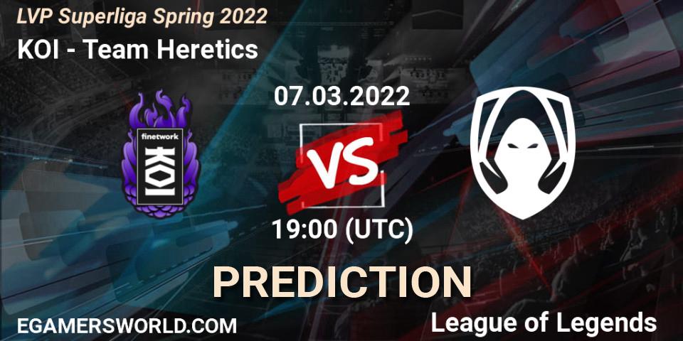 KOI - Team Heretics: ennuste. 07.03.22, LoL, LVP Superliga Spring 2022