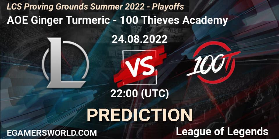 AOE Ginger Turmeric - 100 Thieves Academy: ennuste. 24.08.2022 at 22:00, LoL, LCS Proving Grounds Summer 2022 - Playoffs