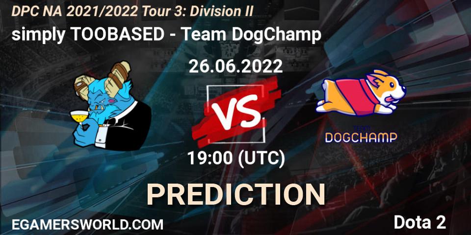 simply TOOBASED - Team DogChamp: ennuste. 26.06.2022 at 18:56, Dota 2, DPC NA 2021/2022 Tour 3: Division II
