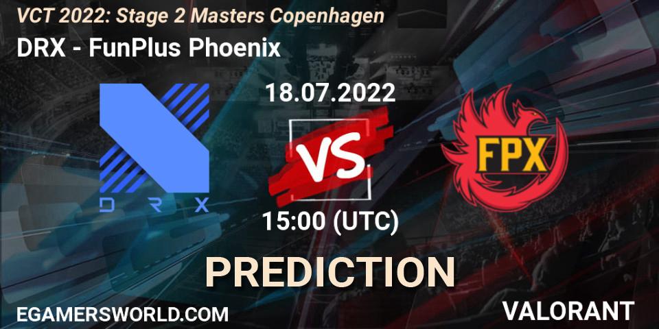 DRX - FunPlus Phoenix: ennuste. 18.07.22, VALORANT, VCT 2022: Stage 2 Masters Copenhagen