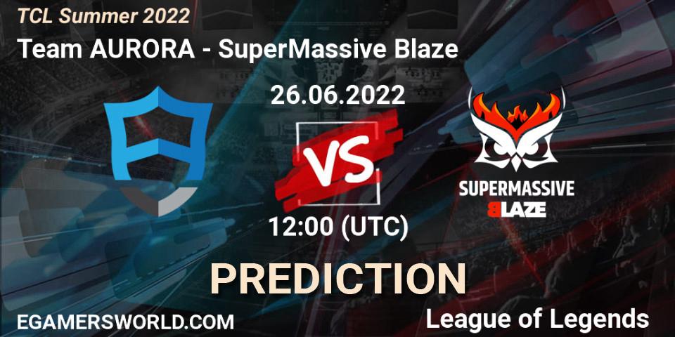 Team AURORA - SuperMassive Blaze: ennuste. 26.06.2022 at 12:00, LoL, TCL Summer 2022