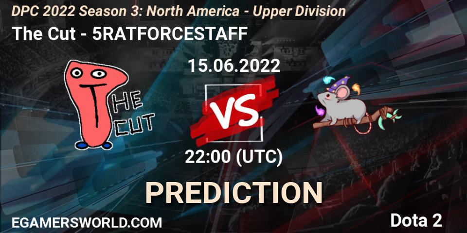The Cut - 5RATFORCESTAFF: ennuste. 15.06.2022 at 21:55, Dota 2, DPC NA 2021/2022 Tour 3: Division I