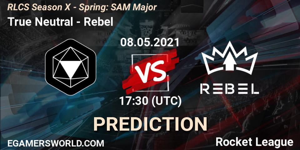 True Neutral - Rebel: ennuste. 08.05.2021 at 17:30, Rocket League, RLCS Season X - Spring: SAM Major