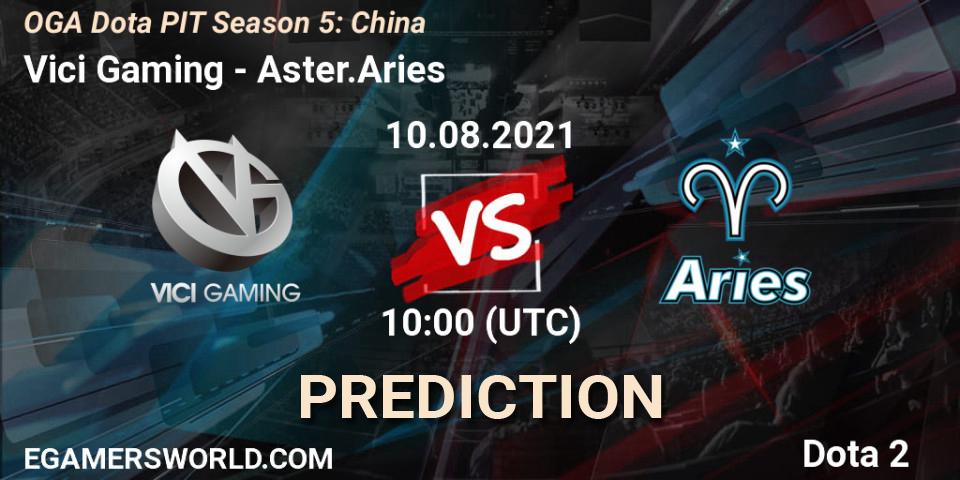 Vici Gaming - Aster.Aries: ennuste. 10.08.2021 at 09:16, Dota 2, OGA Dota PIT Season 5: China