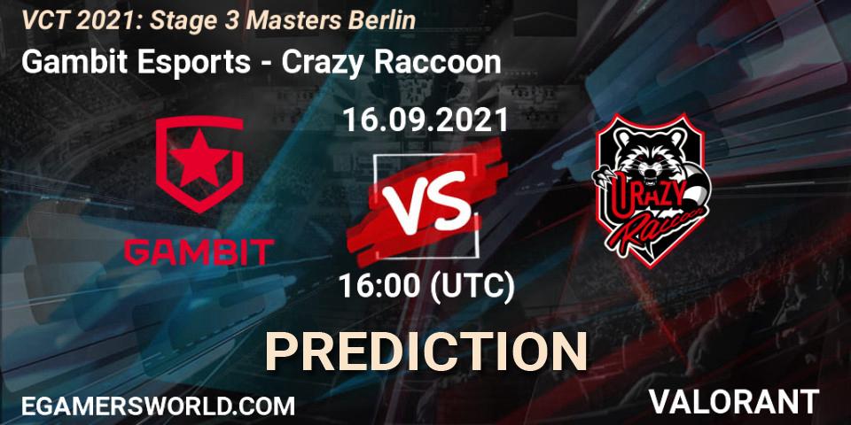 Gambit Esports - Crazy Raccoon: ennuste. 16.09.2021 at 17:30, VALORANT, VCT 2021: Stage 3 Masters Berlin