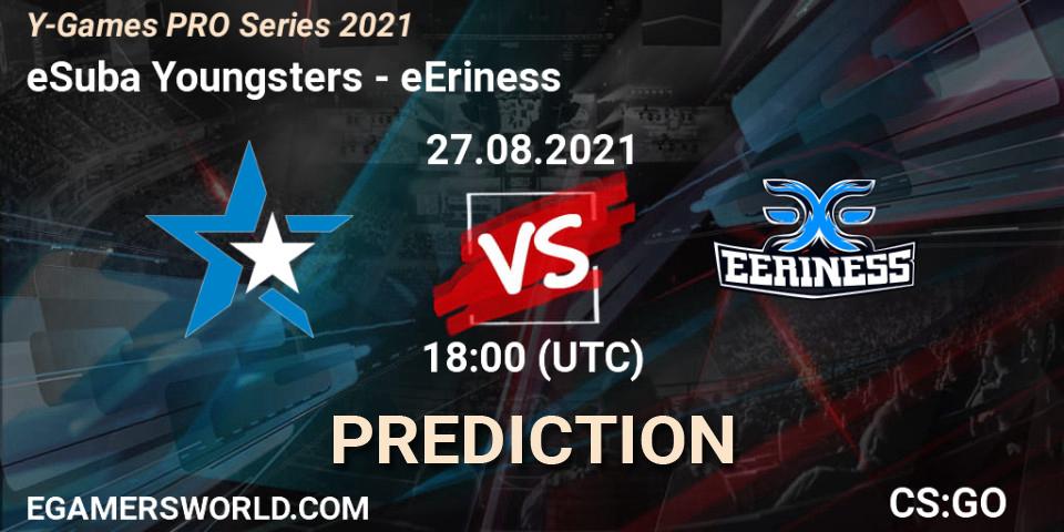 eSuba Youngsters - eEriness: ennuste. 27.08.2021 at 18:00, Counter-Strike (CS2), Y-Games PRO Series 2021