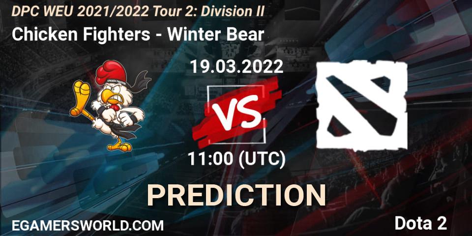 Chicken Fighters - Winter Bear: ennuste. 19.03.22, Dota 2, DPC 2021/2022 Tour 2: WEU Division II (Lower) - DreamLeague Season 17