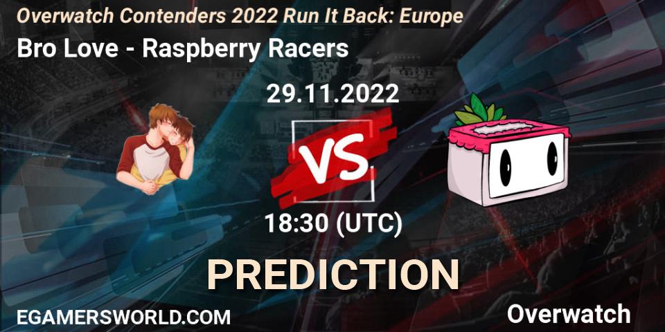 Bro Love - Raspberry Racers: ennuste. 29.11.2022 at 20:00, Overwatch, Overwatch Contenders 2022 Run It Back: Europe