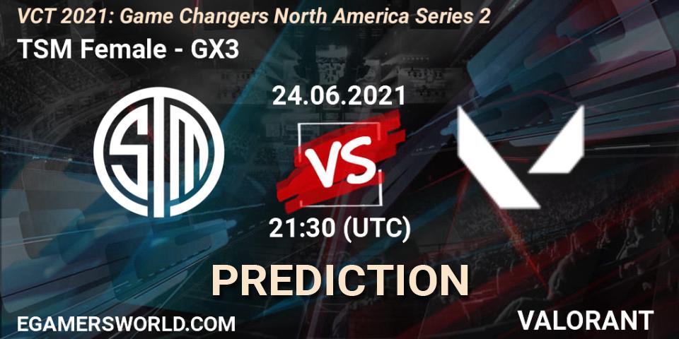 TSM Female - GX3: ennuste. 24.06.2021 at 21:50, VALORANT, VCT 2021: Game Changers North America Series 2
