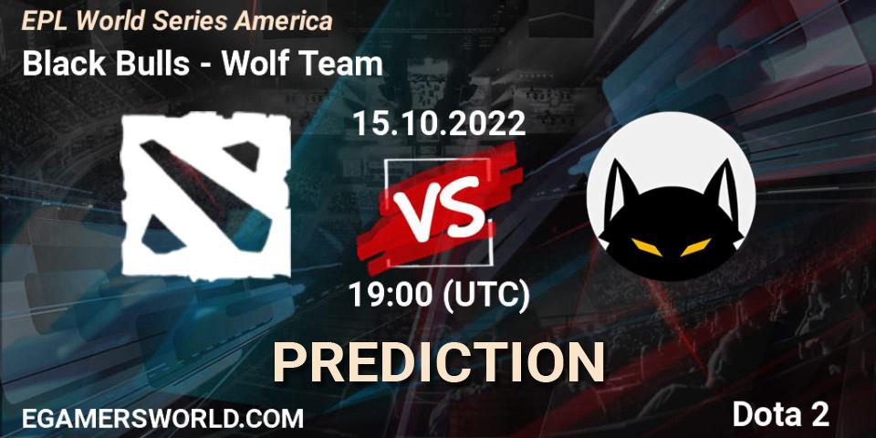 Black Bulls - Wolf Team: ennuste. 15.10.2022 at 19:16, Dota 2, EPL World Series America