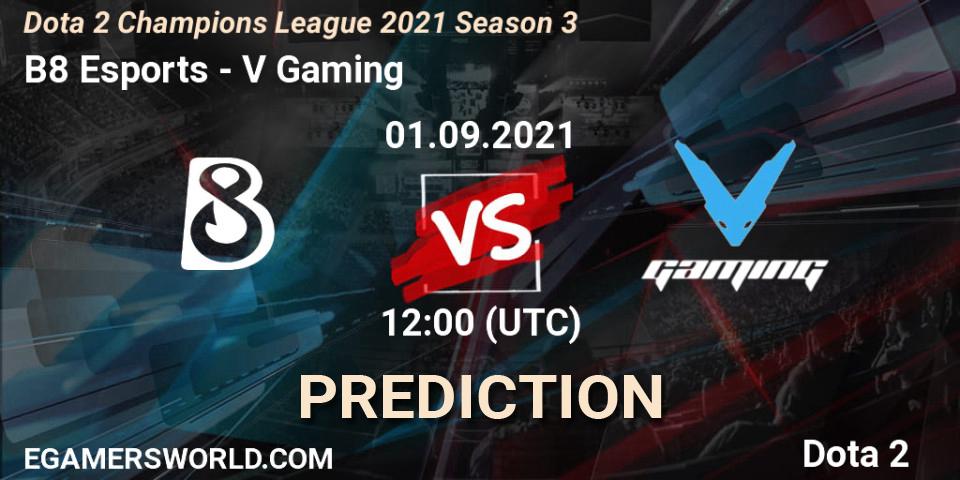 B8 Esports - V Gaming: ennuste. 01.09.2021 at 12:02, Dota 2, Dota 2 Champions League 2021 Season 3