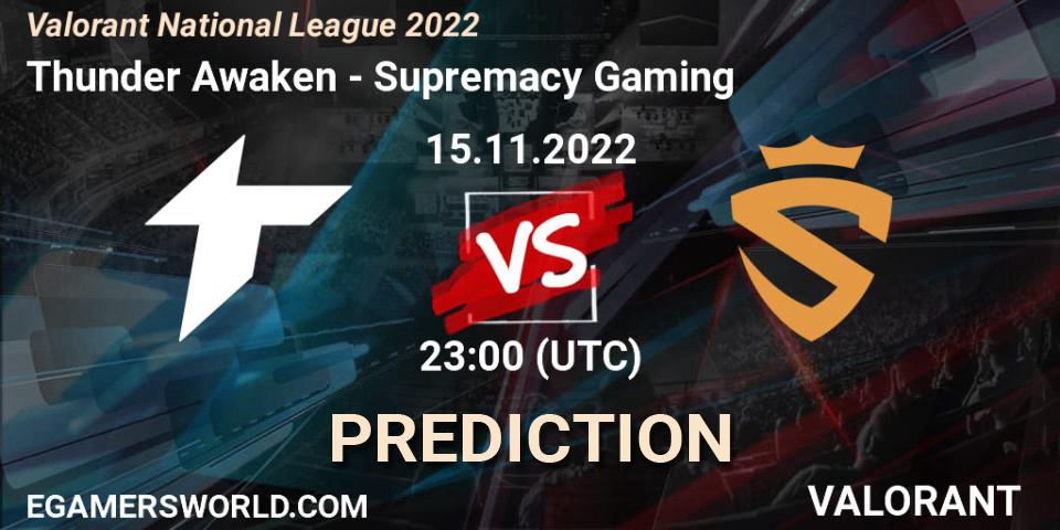 Thunder Awaken - Supremacy Gaming: ennuste. 15.11.2022 at 23:00, VALORANT, Valorant National League 2022